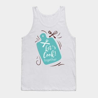 Let's Cook Together Tank Top